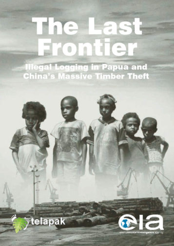 Front cover of our report entitled The Last Frontier: Illegal Logging in Papua and China's Massive Timber Theft